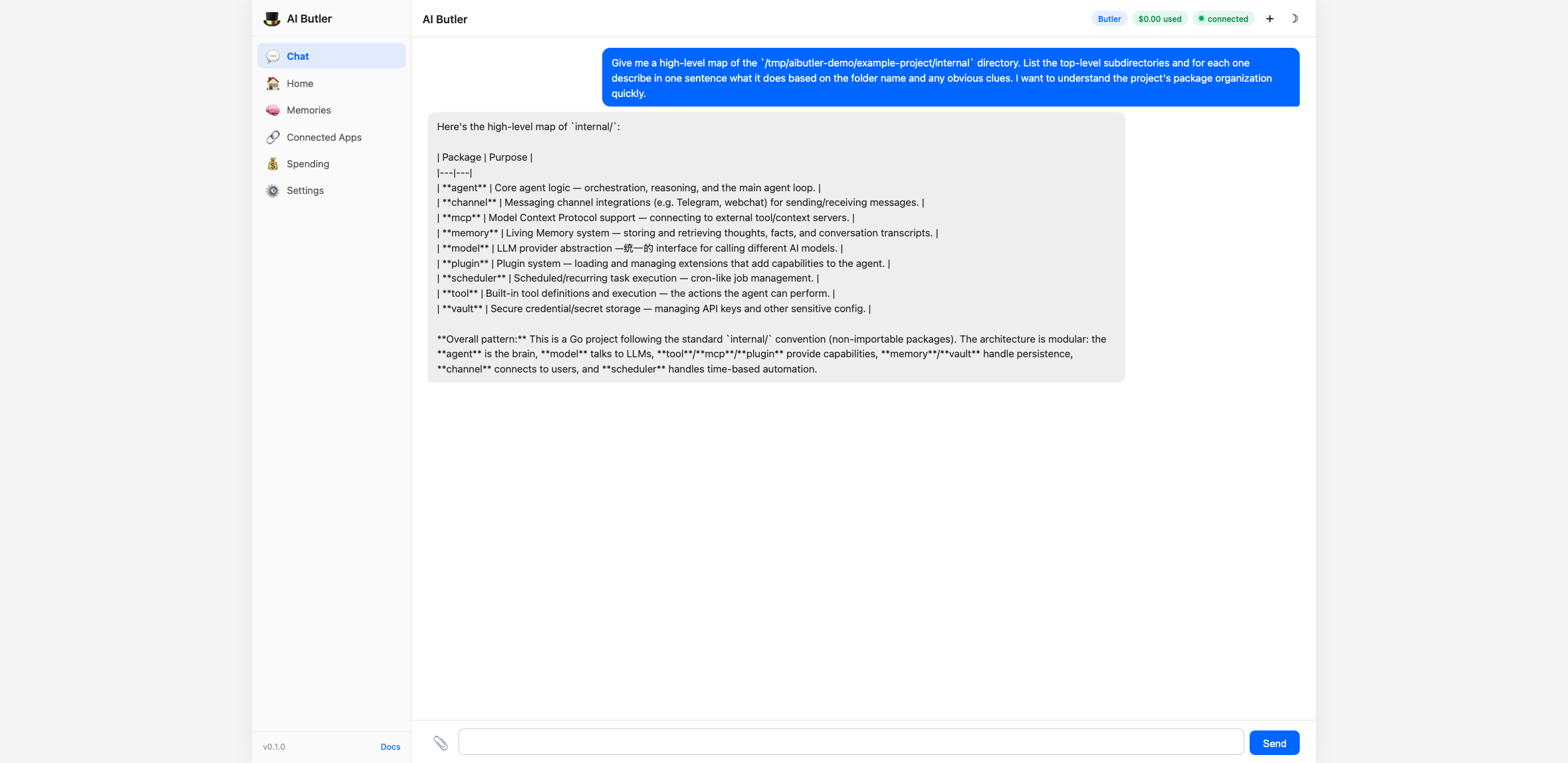 Agent mapping /tmp/aibutler-demo/example-project/internal: grouped package listings for Core (agent, capability, model, prompt, session, tool), Channels (discord, slack, telegram, webchat, terminal, irc, etc.), Protocol (mcp, protocol, bridge, proxy, services, telemetry, transaction), Utilities (i18n, compat, offline, backup). Closing summary: '~55 packages total. The architecture is cleanly layered: a core agent runtime, pluggable channel frontends, skill/tool integrations, a security stack, and protocol infrastructure (MCP/A2A) — which maps well to your interests in agent interoperability. The swarm, bridge, and protocol packages in particular suggest the multi-agent layer is already taking shape.'
